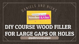 How To Make Wood Filler DIY Coarse @palletwoodcamper