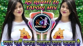 pyar_nahi_karna_jahan_sara_kehta_hai__Tapori_Mix dance mix New tending song Hindi song mixer
