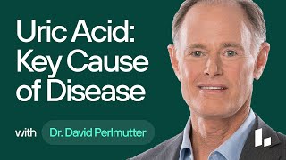 Uric Acid: A KEY Cause of Weight Gain, Diabetes, Heart Disease & Dementia | Dr. David Perlmutter