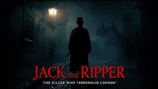 “Jack The Ripper: The Killer Who Terrorized London | True Crime Documentary (Full Story 1888)”