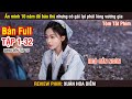 Review Phim: Xuân Hoa Diễm (Bản Full) 1-32 | Ngô Cẩn Ngôn | Lưu Học Nghĩa