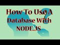 How To Use A Database With Node.JS