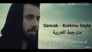 Sancak-korkma soyle مترجمه للعربيه