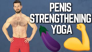 Penis Strengthening Yoga Workout for Better Sex  | 6 Poses to Make Your Pecker Powerful! 🍆 💪