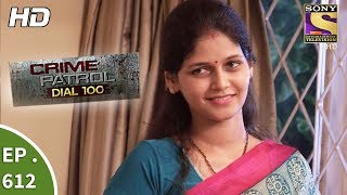 Crime Patrol Dial 100 - क्राइम पेट्रोल - A Murder In Delhi - Ep 612 - 21st September, 2017