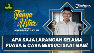 Apa Saja Larangan Selama Puasa dan Cara Bersuci saat BAB?