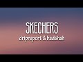 DripReport - Skechers (Lyrics) feat. Badshah