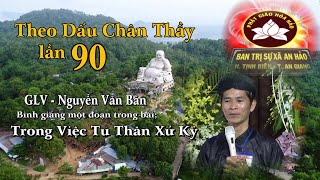 Theo Dấu Chân Thầy lần 90. GLV Nguyễn Văn Bán