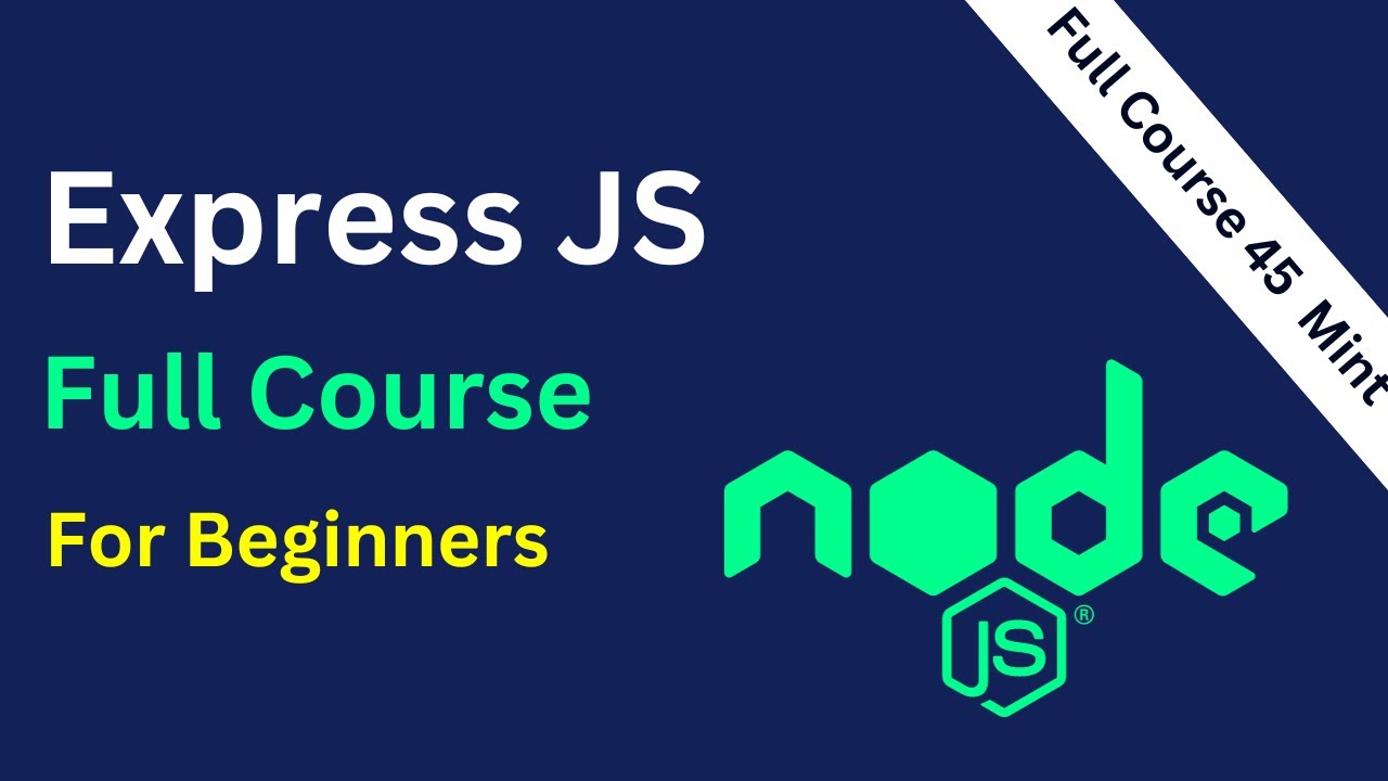 🚀 Express.js Full Course For Absolute Beginners [2023] - YouTube