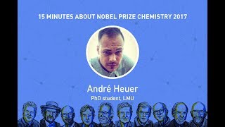 15x4 : 15 minutes about Nobel Prize Chemistry 2017