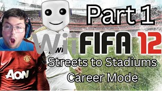 FIFA 12 Wii Streets to Stadiums Career Mode Full Playthrough - Part 1