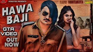 Amit Saini Rohtakiya : Hawa Baji (Gta Video) | Priya Soni | New Haryanvi Songs Haryanavi 2021