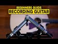 RECORDING ACOUSTIC GUITAR - An Absolute Beginner's Guide