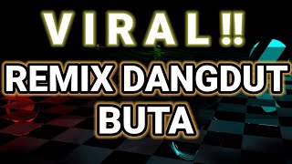 DJ BUTA RHOMA IRAMA REMIX DANGDUT FULL BASS TIKTOK...