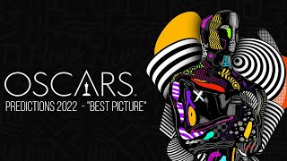 OSCARS 2022 PREDICTION LIST : " BEST PICTURE "