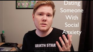 Advice On Dating People With Social Anxiety || ft. MattFike