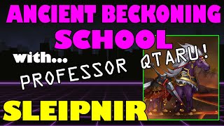 Sleipnir Guide: Ancient Beckoning School with Professor Qtaru