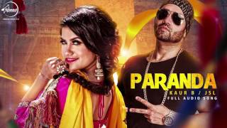 Paranda (Full Audio Song) | Kaur B feat JSL | Punjabi Audio Song | Speed Punjabi