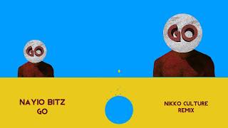 Nayio Bitz  - Go (Nikko Culture Remix)