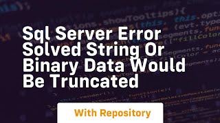 Sql server error solved string or binary data would be truncated