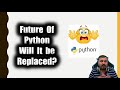 Future Of Python-Will It be Replaced?