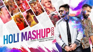 Holi Mashup 2022 | DJ Ravish & DJ Ankit | NKtronicVisual | Best Holi Songs Mashup | Holi Dance Songs