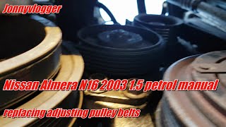 Nissan Almera 2003 N16 1.5 Petrol - replacing adjusting pulley belts