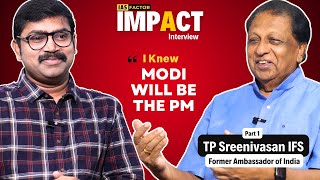 TP Sreenivasan IFS- Insights from Former Indian Ambassador| Impact Interview| Arjun R Shankar| IAS