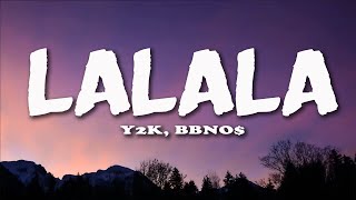 Y2K, bbno$ - Lalala (Lyrics / Lyric ) Letra