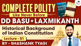 Historical Background of Indian Constitution - Lecture 1 | Indian Polity | DD Basu Simplified | UPSC