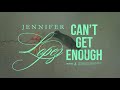 Jennifer Lopez - Can't Get Enough [Official Lyric Video]