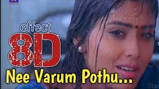 Nee Varum Pothu || 8D || Surrounding Effect Song || USE HEADPHONES 🎧 || Mazhai || lovely Songs 😇👈🎧🎉🤩