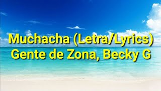 Gente de Zona, Becky G - Muchacha(Letra/Lyrics)