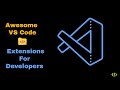 Awesome 🤠 VS Code Extensions 💻 For Developers