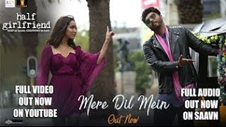 Mere Dil Mein - Half Girlfriend | Arjun K & Shraddha K | Veronica M & Yash N | Rishi Rich