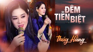 Đêm Tiễn Biệt - Thúy Hằng | Ca Khúc Nghe Mà Xót Xa Cõi Lòng