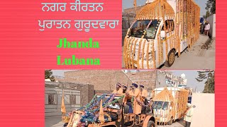 Nagar kirtan Jhanda Lubana/puratan Gurudwara/BANII VICHAR