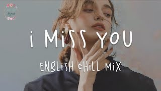Missed You | English Chill Songs Playlist - Lauv, Chelsea Cutler,  Lany w. lyric video