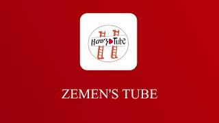 zemen's Tube welcomes you!