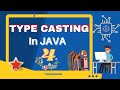Type Casting in Java | Implicit and Explicit Type Casting | Widening Casting | Narrowing Casting