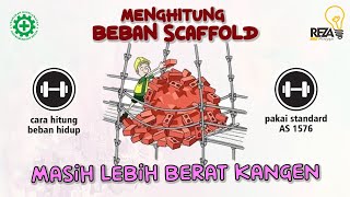 MENGHITUNG BERAT / BEBAN PERANCAH, BKN BERATNYA KANGEN (how to calculate scaffolding capacity)