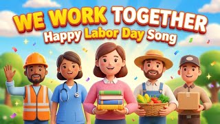 Labor Day Song for Kids 2026 | Happy Labor Day Song | Thank You Workers Song | School Assembly Song