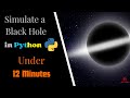 How to Simulate a Black Hole in Python (Visual & Simple!) | Astrophysics Meets Coding!
