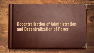 Local and Regional Administration: Decentralization of Administration and Decentralization of Power