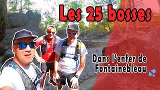 Les 25 bosses / L'enfer de Fontainebleau