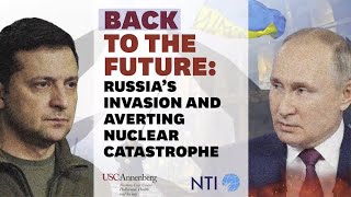 Back to the Future: Russia's Invasion and Averting Nuclear Catastrophe