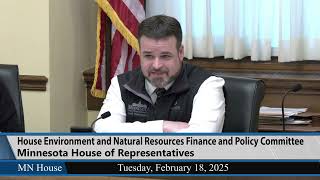 House Environment and Natural Resources Finance and Policy Committee 2/18/25