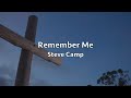 Steve Camp - Remember Me (Lyric Video)