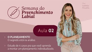 Replay Aula 02 - Planejamento Individualizado | Semana do Preenchimento Labial