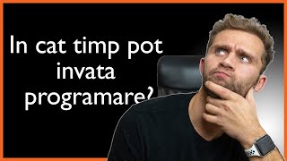 Cat timp dureaza sa inveti programare?